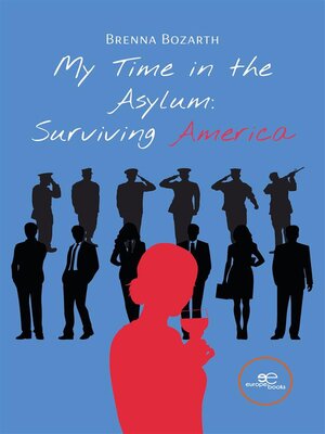 cover image of My Time in the Asylum--Surviving America